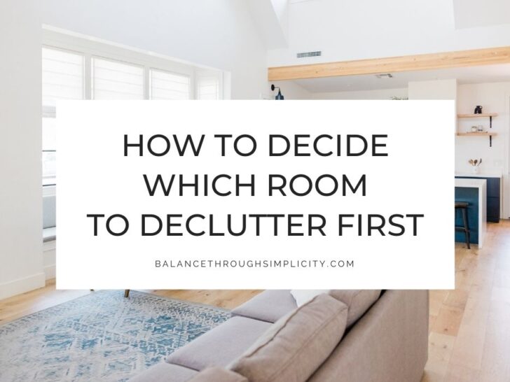 Which Room to Declutter First? Tips to Help You Decide
