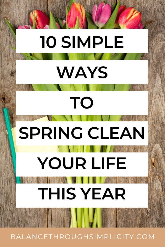 10 Simple Ways to Spring-Clean Your Life