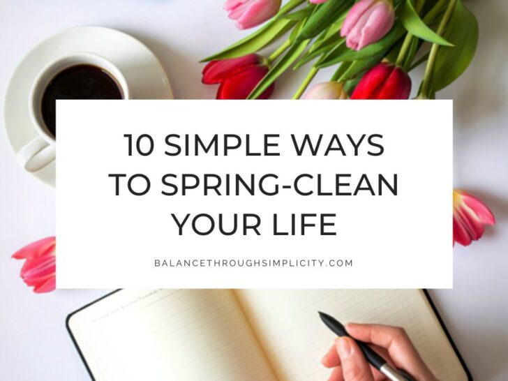 10 Simple Ways to Spring-Clean Your Life