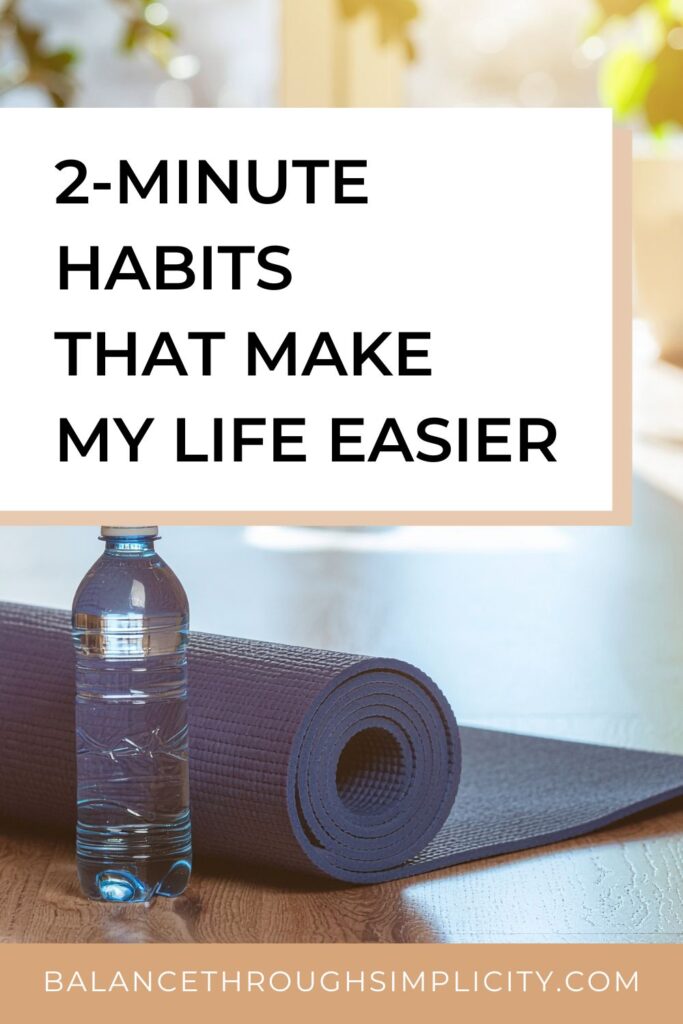 2-Minute Habits That Make My Life Easier