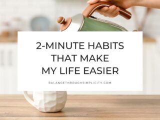 2-Minute Habits that Make My Life Easier
