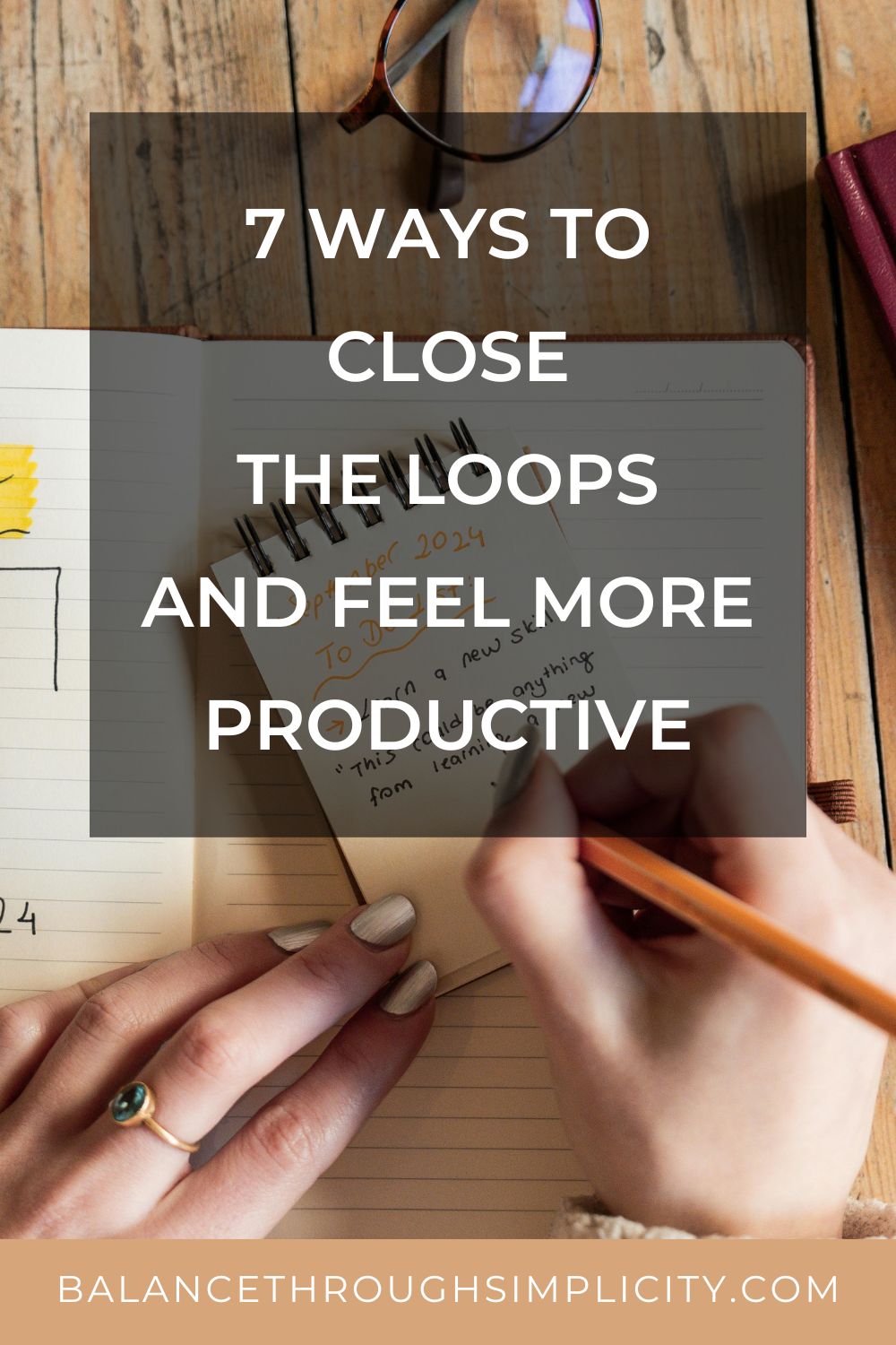 Closing the Loops: 7 Simple Ways to Feel Focused, Calm and Productive