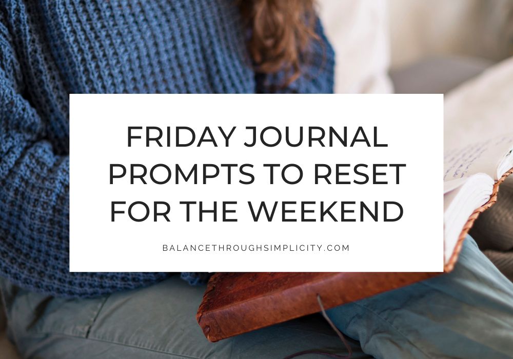 Friday Journal Prompts to Reset for the Weekend