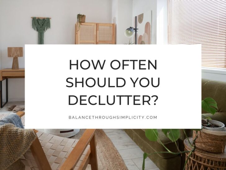 How Often Should You Declutter? Finding a Routine That Works for You