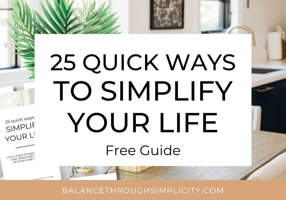 25 Quick Ways to Simplify Your Life