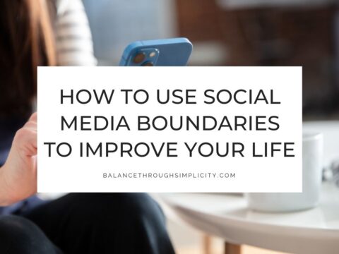 How to Use Social Media Boundaries to Improve Your Life
