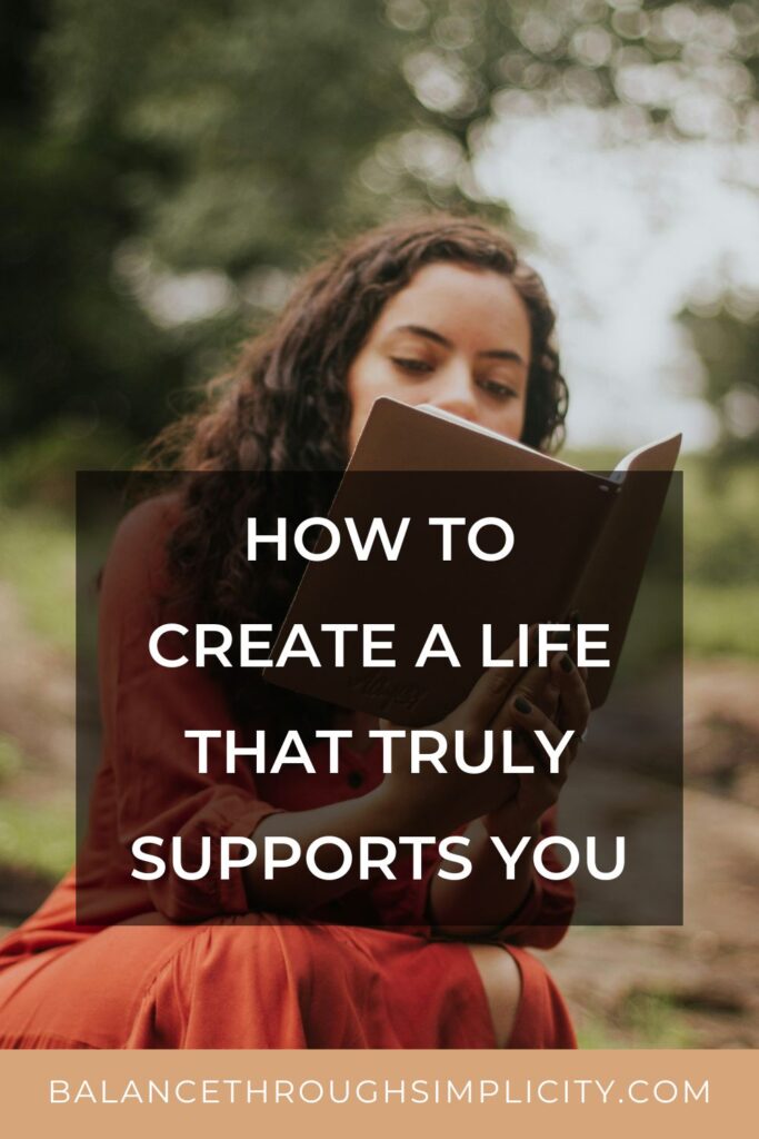 How to create a life that supports you