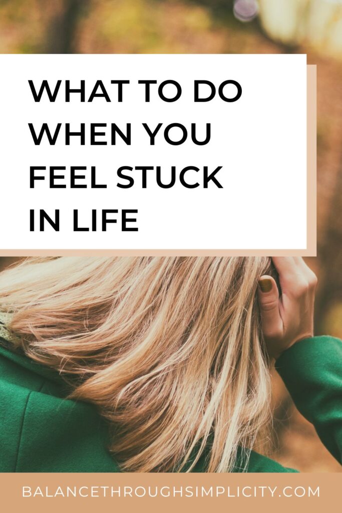 What to Do When You Feel Stuck in Life