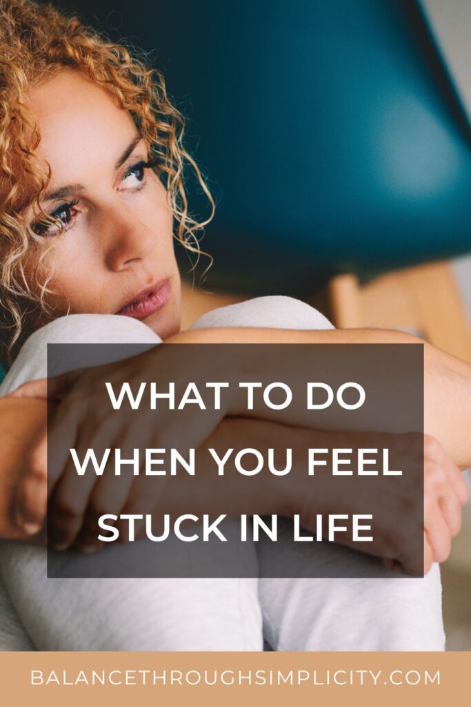What to Do When You Feel Stuck in Life
