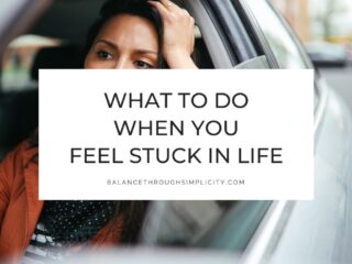 What to do when you feel stuck in life