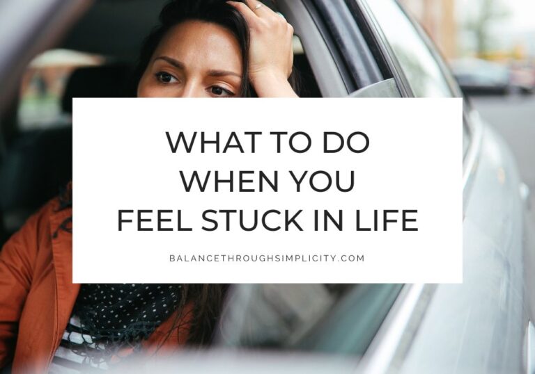 What to do when you feel stuck in life