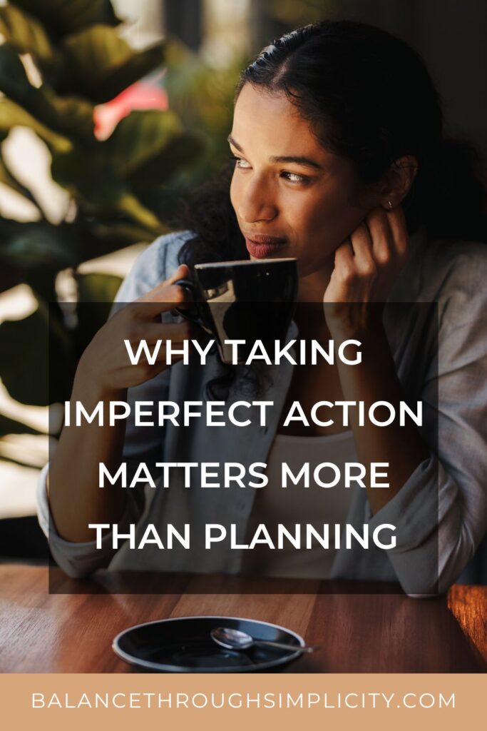 Why imperfect action matters more than perfect planning