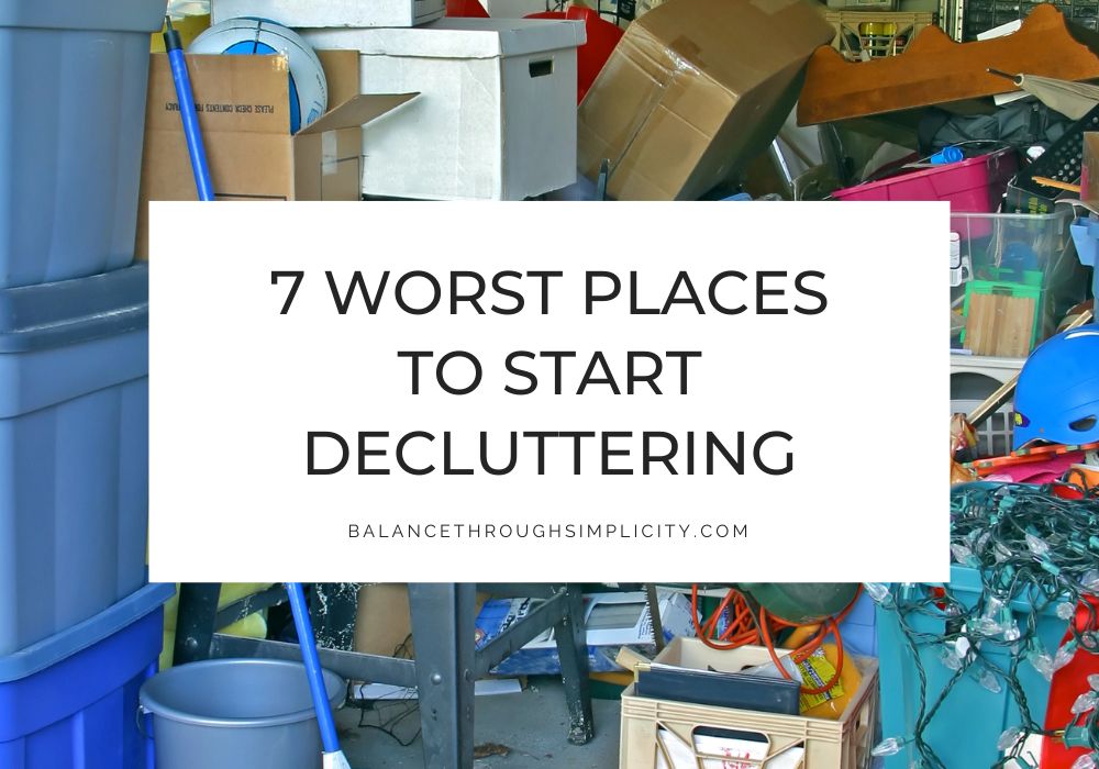 7 Worst Places to Start Decluttering