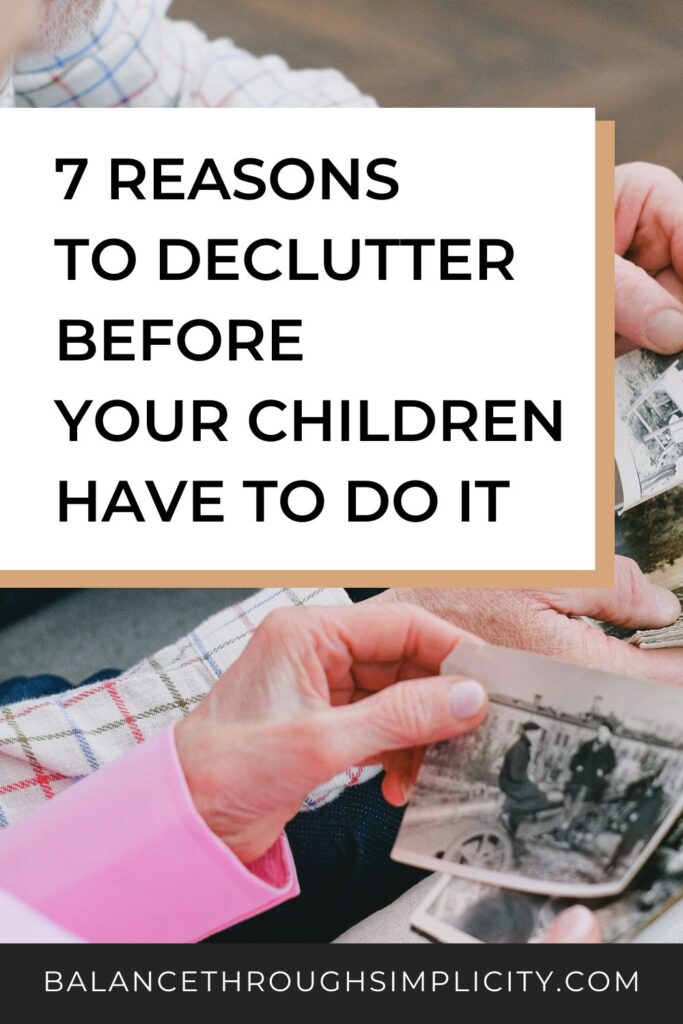 Decluttering Now Before Your Children Have to Do It