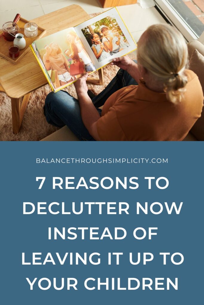 Decluttering Now Before Your Children Have to Do It