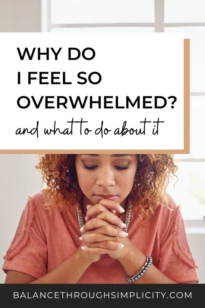 Why Do I Feel so Overwhelmed All the Time