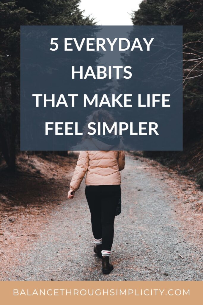 5 Everyday Habits That Make Life Feel Simpler