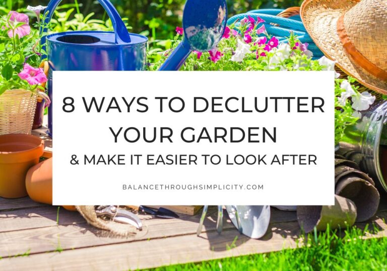8 Ways to Declutter Your Garden and Make It Easier to Look After
