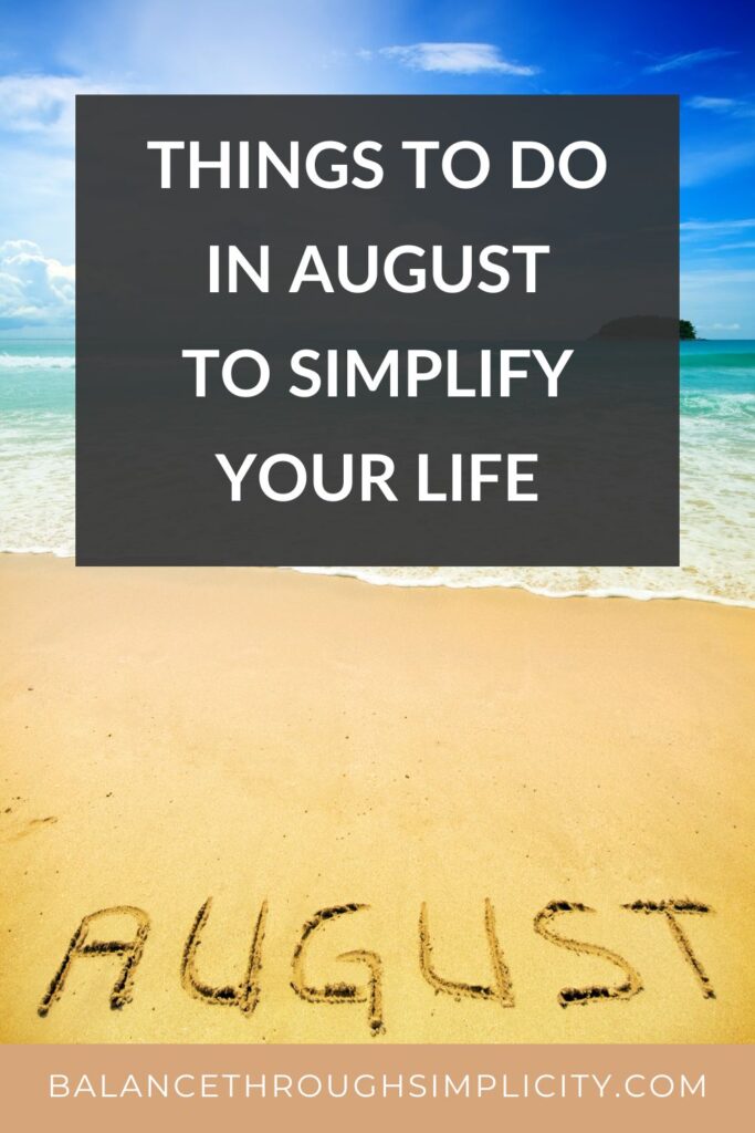 Things to Do in August to Simplify Your Life