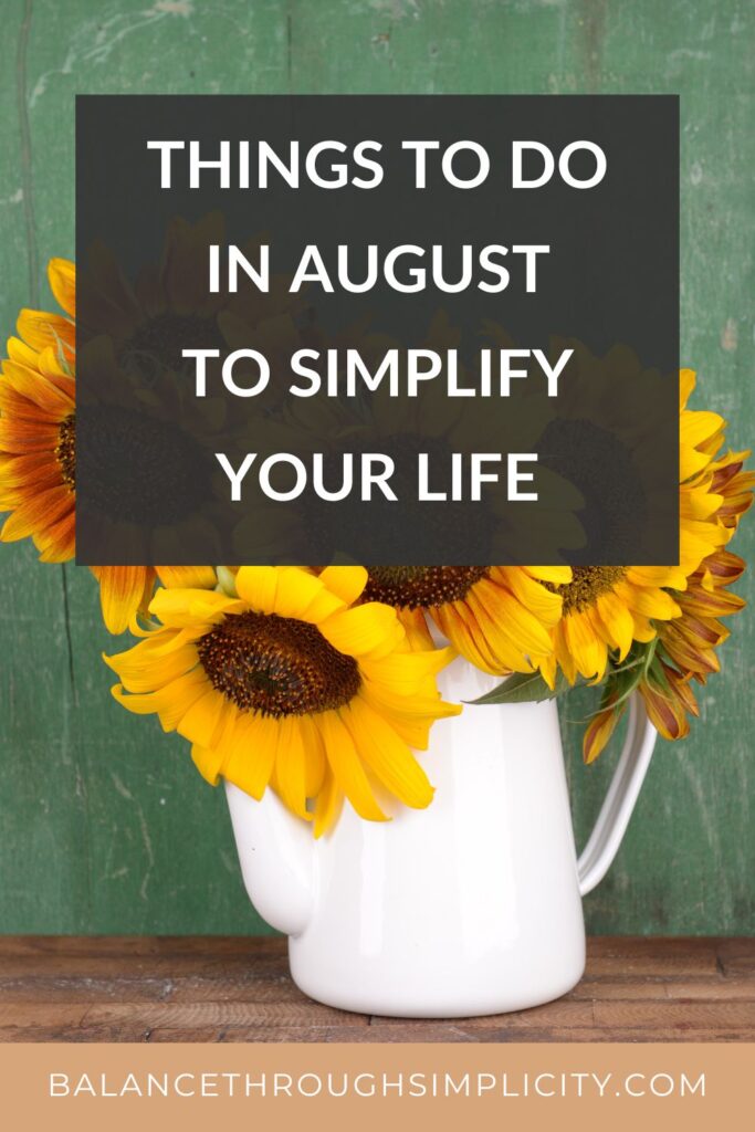 Things to Do in August to Simplify Your Life