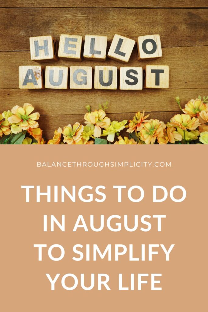 Things to Do in August to Simplify Your Life