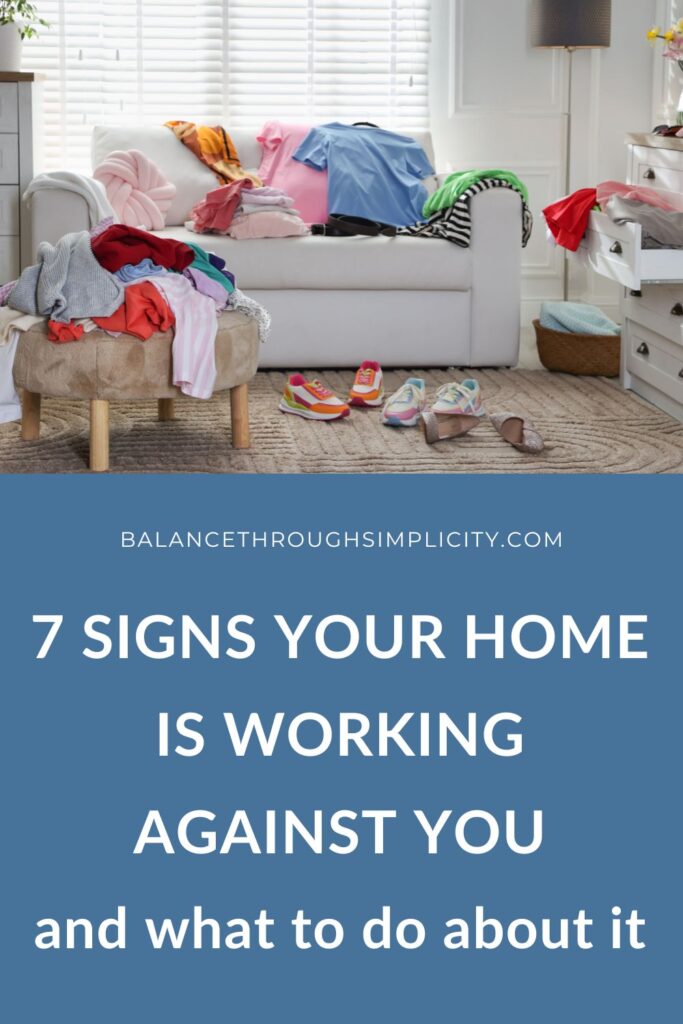 7 Signs Your Home is Working Against You