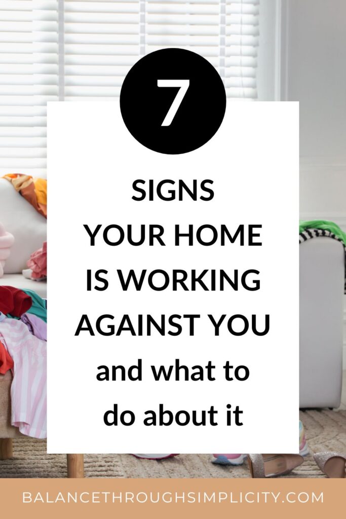 7 Signs Your Home is Working Against You