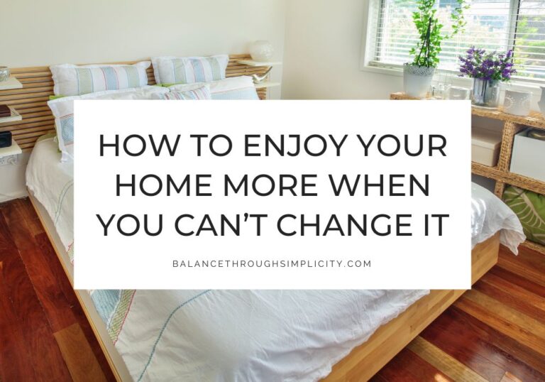 How to Enjoy Your Home More When You Can't Change It