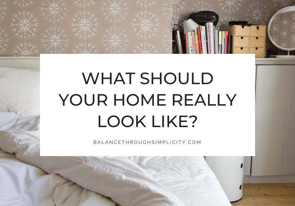 What Should Your Home Really Look Like 5 Questions to Help You Decide
