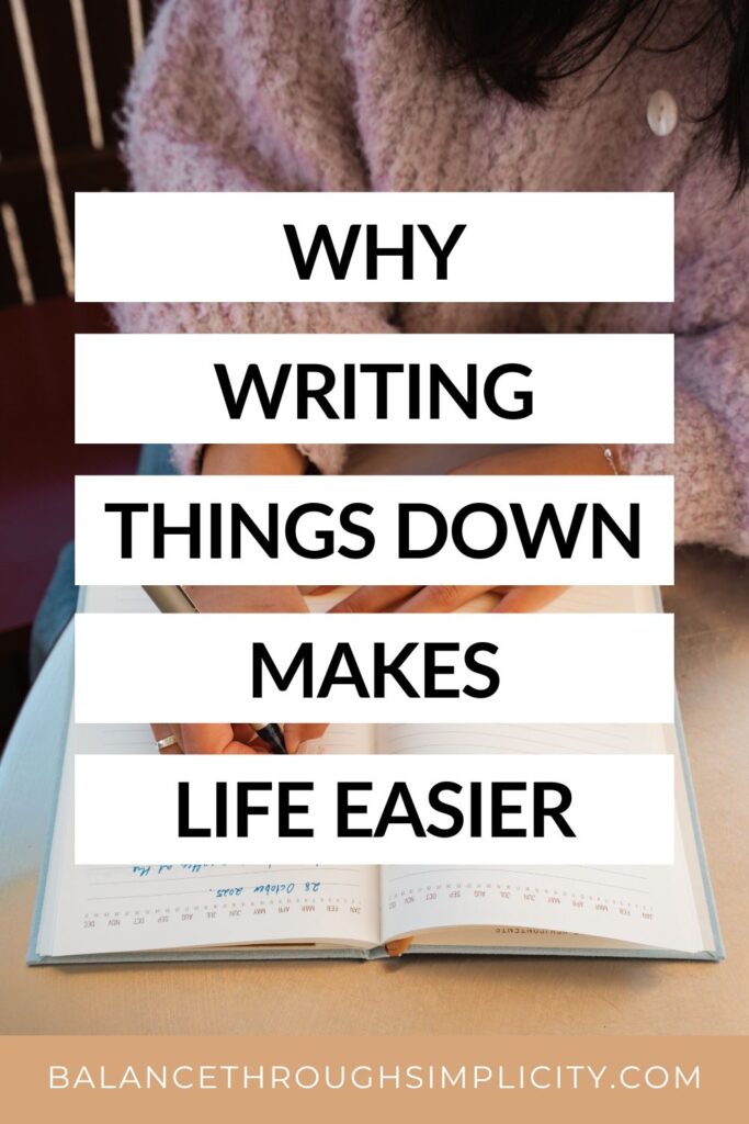 Why Writing Things Down Makes Life Easier
