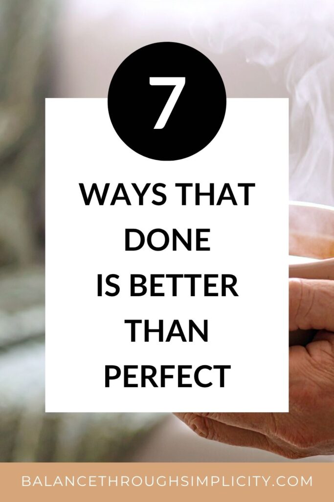 Done is Better Than Perfect